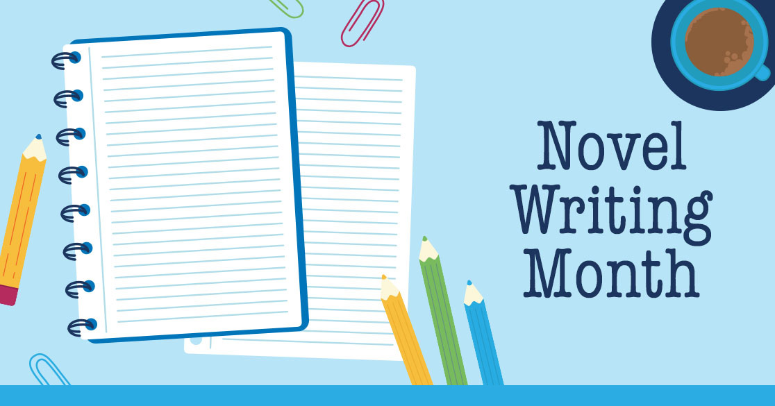 November Is Novel Writing Month: Let’s Write Together Illustration of open notebooks, pencils, and coffee with text 'Novel Writing Month' promoting student creative writing challenge in November.